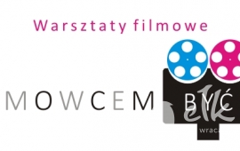Warsztaty filmowe "Filmowcem być!"