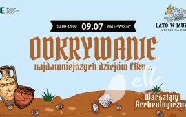 Lato w Muzeum: Odkrywanie najdawniejszych dziejów Ełku