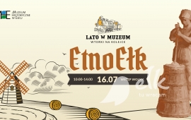 Lato w Muzeum: EtnoEłk