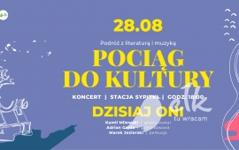 Pociąg do Kultury: przejazd + koncert zespołu DZISIAJ ONI