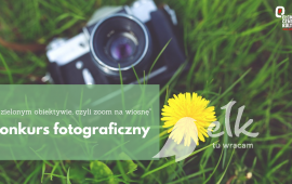 W zielonym obiektywie, czyli zoom na wiosnę - konkurs fotograficzny