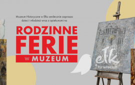 Rodzinne Ferie w Muzeum