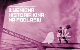 Wernisaż  "Wyśniona historia kina na Podlasiu"