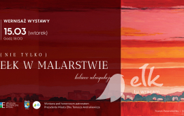 (Nie tylko) Ełk w malarstwie. Kobiece retrospekcje – wernisaż wystawy
