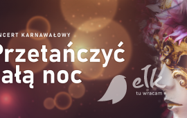 Koncert karnawałowy "Przetańczyć całą noc"