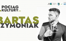 Pociąg do Kultury: BARTAS SZYMONIAK
