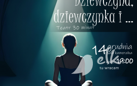 Dziewczyna... dziewczynka i ... - Etiuda teatralna Teatru 30 minut
