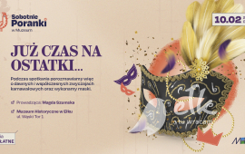 Sobotnie Poranki w Muzeum: Już czas na ostatki...