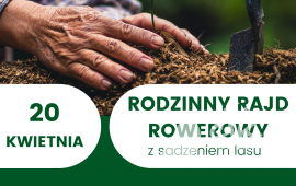 RODZINNY RAJD ROWEROWY Z SADZENIEM LASU