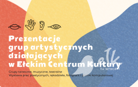 Prezentacje Grup Artystycznych działających w Ełckim Centrum Kultury