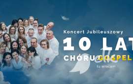 Koncert Jubileuszowy 10 lat Chóru GOSPELK