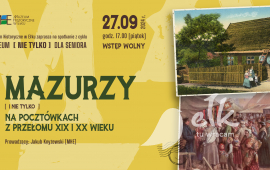 Muzeum (nie tylko) dla Seniora: Mazurzy (i nie tylko) na pocztówkach z przełomu XIX i XX wieku