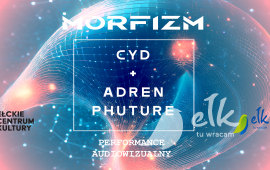 Cyd x Adren Phuture - Morfizm - performance audiowizualny
