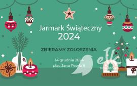 Jarmark Świąteczny 2024 - zbieramy zgłoszenia