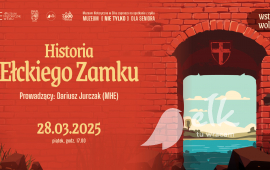 Museum (not only) for Seniors: The history of the Ełk castle