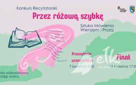 28. Konkurs Recytatorski „Przez Różową Szybkę — Sztuka Mówienia Wierszem i Prozą” - Prezentacje uczestników