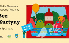 Festiwal "Bez Kurtyny" V Ełckie Plenerowe Spotkania Teatralne