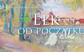 Wernisaż wystawy: Ełk od początku