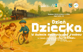 Dzień Dziecka z MHE. W świecie dawnych gier i zabaw