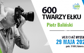 600 twarzy Ełku na 600 lat | wernisaż wystawy