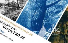 Wystawa "Szlachetne techniki fotograficzne" Grupy EKO 95