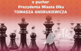 VI Otwarty Turniej Szachowy o puchar Prezydenta Miasta Ełku