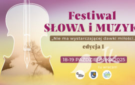 I Festiwal Słowa i Muzyki "Nie ma wystarczającej dawki miłości..."