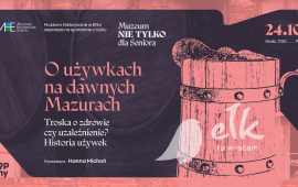 Muzeum (nie tylko) dla Seniora: O używkach na dawnych Mazurach