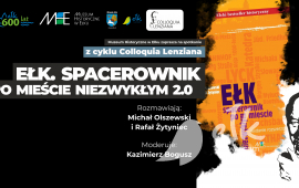 Spotkanie z cyklu Colloquia Lenziana: Ełk. Spacerownik po mieście niezwykłym 2.0