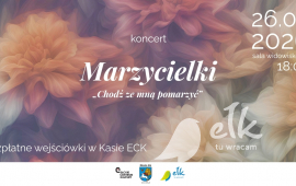 Koncert zespołu Marzycielki "Chodź ze mną pomarzyć"