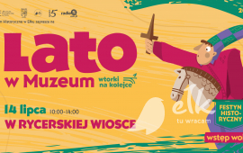 Lato w Muzeum. Wtorki na Kolejce: W rycerskiej wiosce